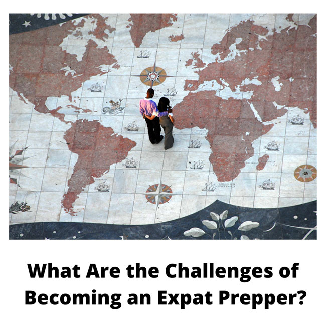 expat prepper challenges