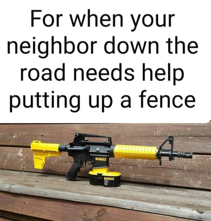dewalt nail gun put up fence meme