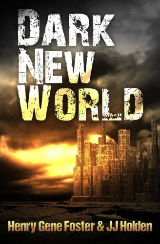 Dark New World Series (JJ Holden/Henry Foster)
